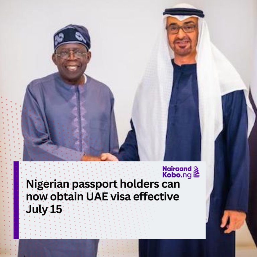 Nigerian passport holders can now obtain UAE visa effective July 15