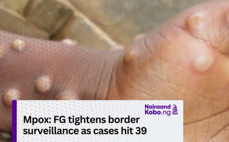 Mpox: FG tightens border surveillance as cases hit 39