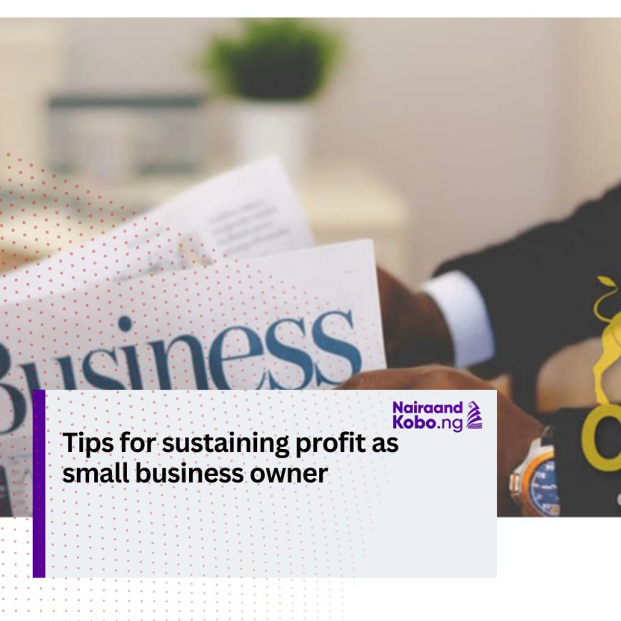 Tips for sustaining profit as small business owner