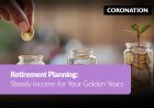 Retirement planning: Steady income for your golden years