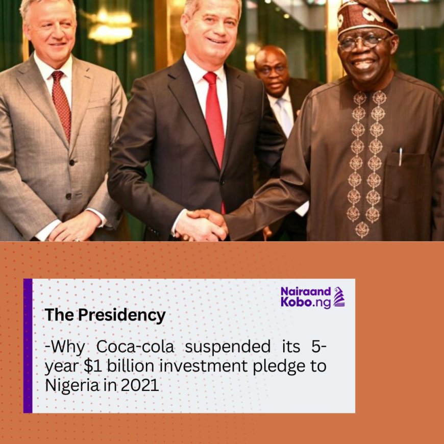 Why Coca-cola suspended its 5-year $1 billion investment pledge to Nigeria in 2021 – Presidency