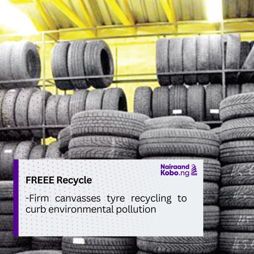 Firm canvasses tyre recycling to curb environmental pollution