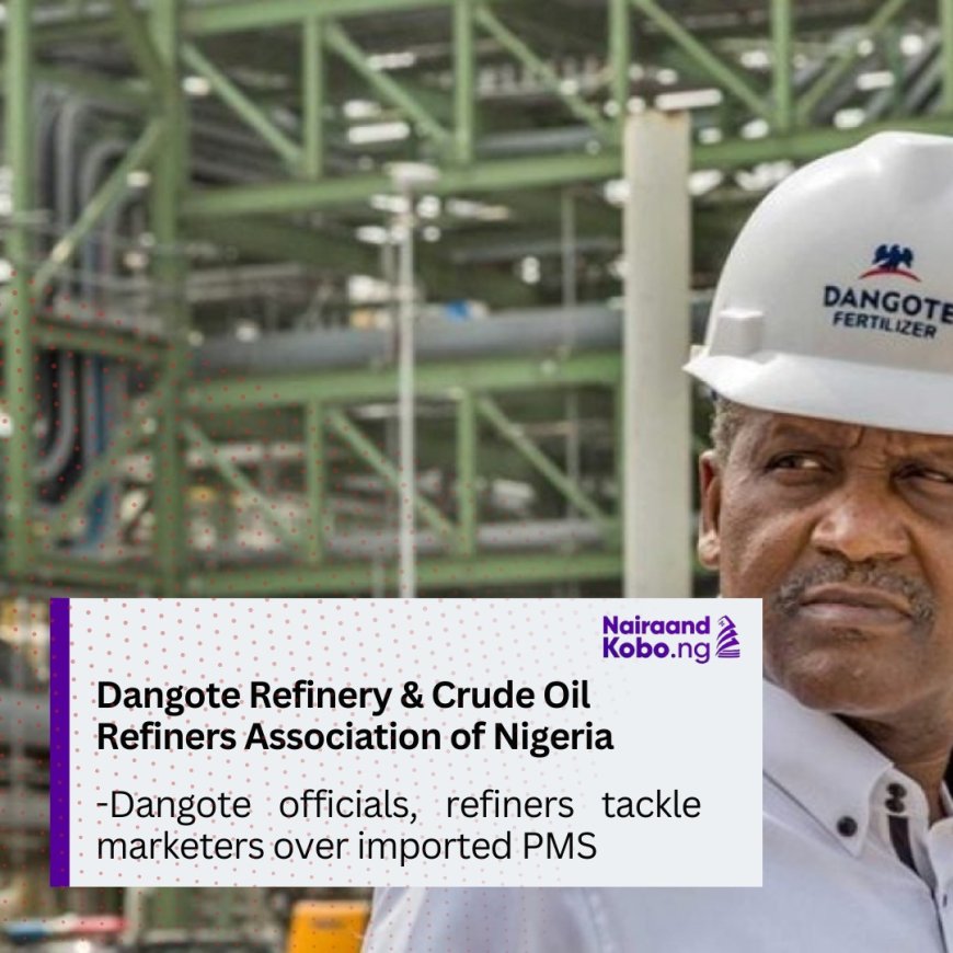 Dangote officials, refiners tackle marketers over imported PMS