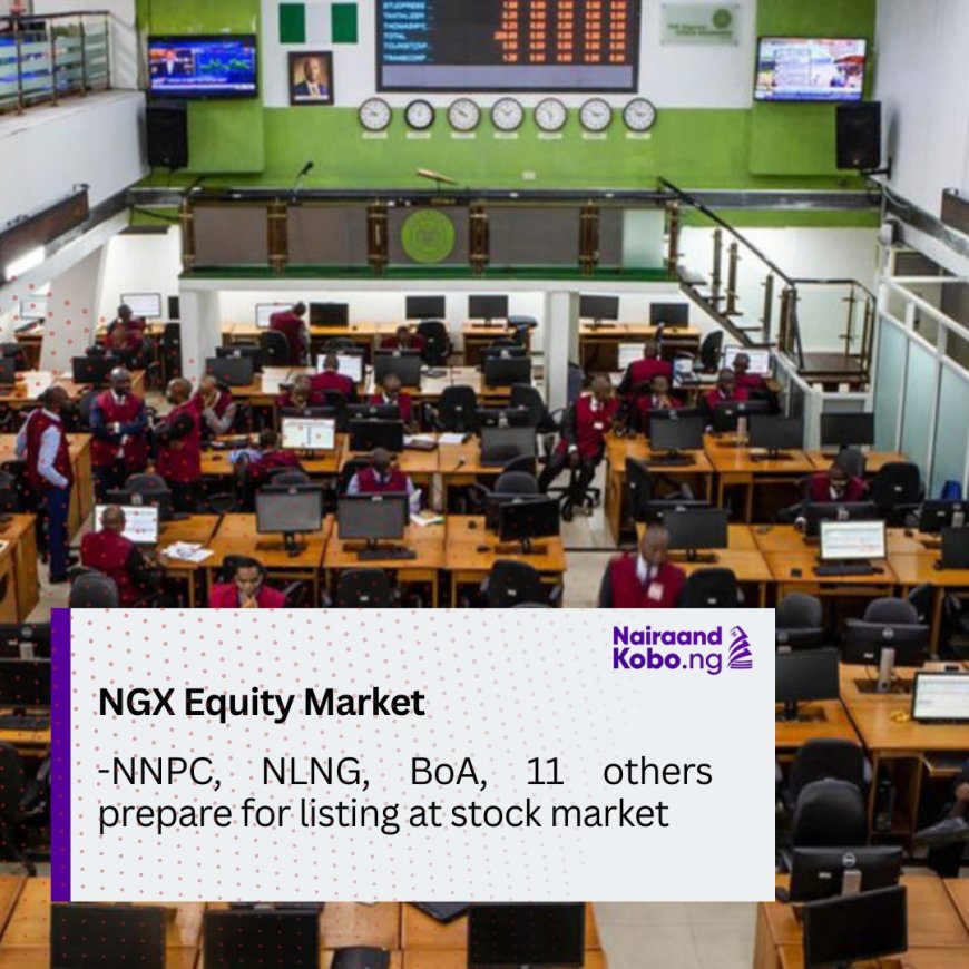 NNPC, NLNG, BoA, 11 others prepare for listing at stock market