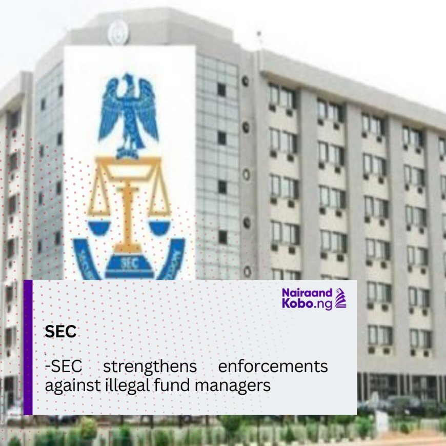 SEC strengthens enforcements against illegal fund managers