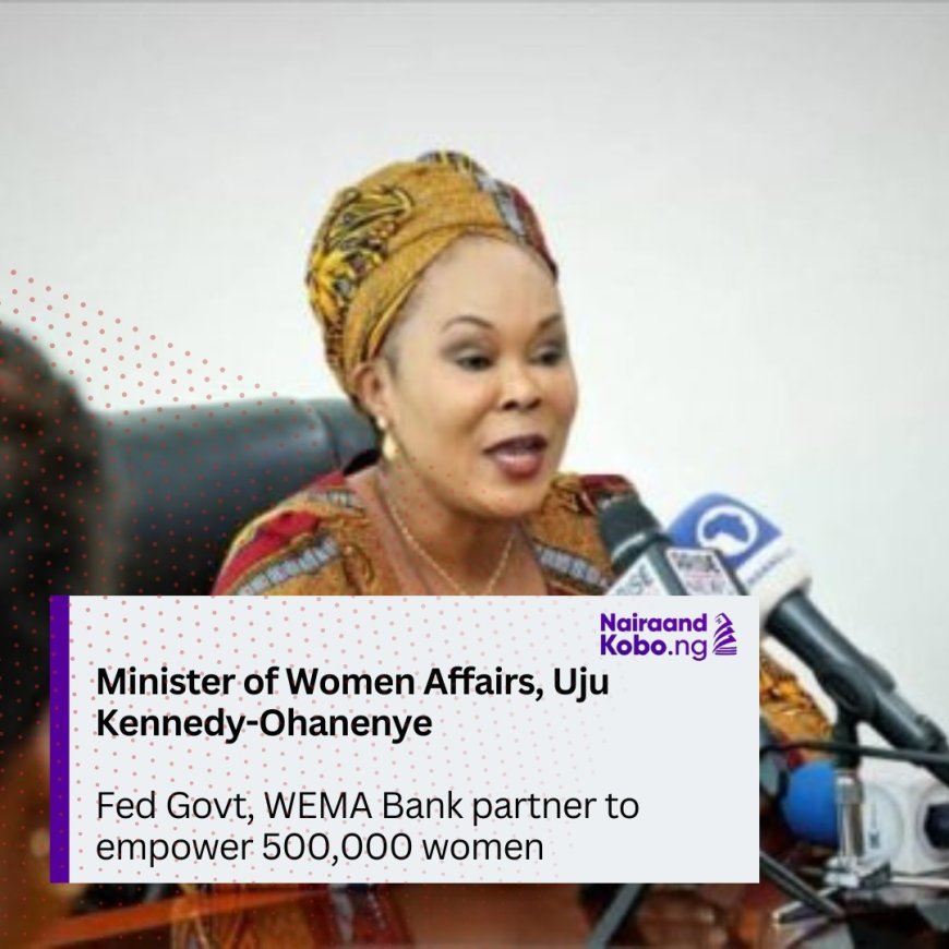 Fed Govt, WEMA Bank partner to empower 500,000 women