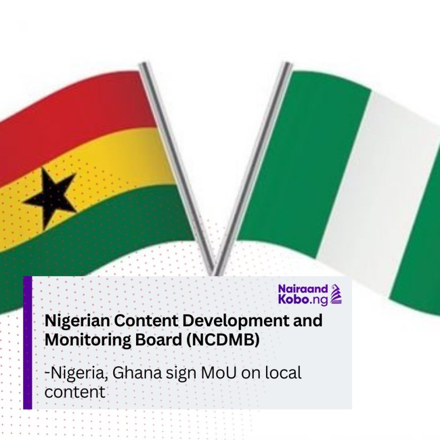 Nigeria, Ghana sign MoU on local content